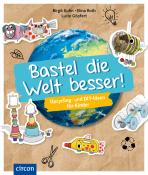Elina Roth: Bastel die Welt besser! - Taschenbuch