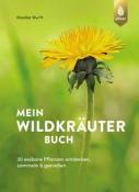 Monika Wurft: Mein Wildkräuterbuch - Taschenbuch
