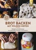 Buchcover mit dem Titel 'Brot backen mit wilden Hefen'. Bilder von Brot und Teig in verschiedenen Phasen der Zubereitung.