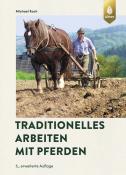 Michael Koch: Traditionelles Arbeiten mit Pferden - gebunden