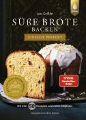 Lutz Geißler: Süße Brote backen - einfach perfekt - gebunden