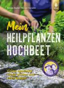 Harald Harazim: Mein Heilpflanzen-Hochbeet - gebunden