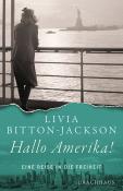Livia Bitton-Jackson: Hallo Amerika! - gebunden