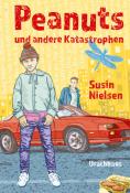 Susin Nielsen: Peanuts und andere Katastrophen - gebunden