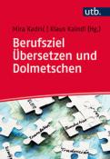 Berufsziel Übersetzen und Dolmetschen - Taschenbuch