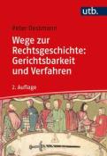 Peter Oestmann: Wege zur Rechtsgeschichte: Gerichtsbarkeit und Verfahren - Taschenbuch