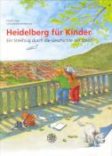 Frieder Hepp: Heidelberg für Kinder - gebunden