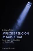 Christiane Meiser: Implizite Religion im Musikfilm - Taschenbuch