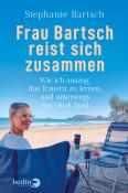 Stephanie Bartsch: Frau Bartsch reist sich zusammen - Taschenbuch
