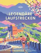 Lonely Planet: LONELY PLANET Bildband Legendäre Laufstrecken - gebunden
