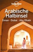 LONELY PLANET Reiseführer Arabische Halbinsel, Oman, Dubai, Abu Dhabi - Taschenbuch