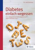 Joel Fuhrman: Diabetes einfach wegessen - Taschenbuch