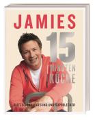 Jamie Oliver: Jamies 15-Minuten-Küche - gebunden