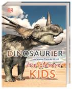 Wissen für clevere Kids. Dinosaurier und andere Tiere der Urzeit für clevere Kids - gebunden