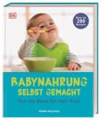 Fiona Wilcock: Babynahrung selbst gemacht - gebunden