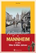 Nora Noé: Aufgewachsen in Mannheim in den 50er & 60er Jahren - gebunden