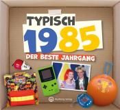 Redaktion Wartberg-Verlag: Typisch 1985 - Der beste Jahrgang - gebunden