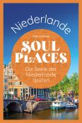 Ulrike Grafberger: Soul Places Niederlande - Die Seele der Niederlande spüren - Taschenbuch