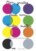 Pascale Estellon: Mein großes Buch vom Farben malen - Taschenbuch