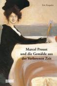 Marcel Proust: Marcel Proust und die Gemälde aus der Verlorenen Zeit - Taschenbuch