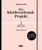 Anuschka Rees: Das Kleiderschrank-Projekt. Praxisbuch - Taschenbuch