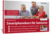 Gabriele Bruckmeier: Smartphonekurs für Senioren - Trainer-Starterpaket für Android und iOS - Taschenbuch