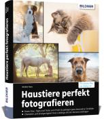 Haas Wiebke: Haustiere perfekt fotografieren - gebunden