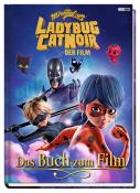 Claudia Weber: Miraculous: Ladybug & Cat Noir Der Film: Das Buch zum Film - gebunden