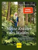 Wolf-Dieter Storl: Meine Kräuter des Waldes - gebunden