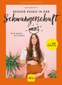 Mathilde Betti: Gesund essen in der Schwangerschaft - gebunden