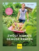 Tini Vogt: 12 Monate Gemüse ernten - gebunden