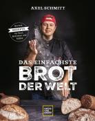 Axel Schmitt: Das einfachste Brot der Welt - gebunden
