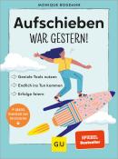 Monique Bogdahn: Aufschieben war gestern! - Taschenbuch