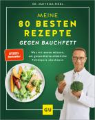 Matthias Riedl: Meine 80 besten Rezepte gegen Bauchfett - gebunden