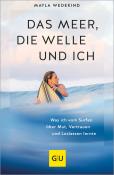 Mayla Wedekind: Das Meer, die Welle und ich - Taschenbuch