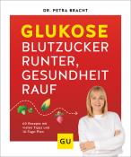 Petra Bracht: Glukose - Blutzucker runter, Gesundheit rauf - Taschenbuch