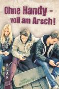 Florian Buschendorff: Ohne Handy - voll am Arsch! - Taschenbuch