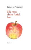 Teresa Präauer: Wie man einen Apfel isst - Taschenbuch