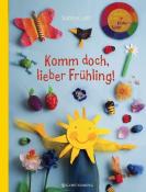 Sabine Lohf: Komm doch, lieber Frühling! - Taschenbuch