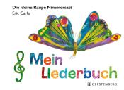 Eric Carle: Die kleine Raupe Nimmersatt - Mein Liederbuch