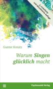 Gunter Kreutz: Warum Singen glücklich macht - Taschenbuch