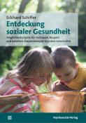 Eckhard Schiffer: Entdeckung sozialer Gesundheit - Taschenbuch