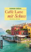 Gudrun Grägel: Caffè Latte mit Schuss - Taschenbuch