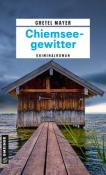 Gretel Mayer: Chiemseegewitter - Taschenbuch