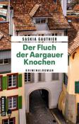 Saskia Gauthier: Der Fluch der Aargauer Knochen - Taschenbuch