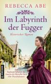 Rebecca Abe: Im Labyrinth der Fugger - Taschenbuch