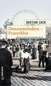Bastian Zach: Donaumelodien - Praterblut - Taschenbuch