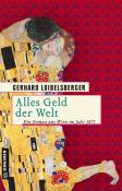 Gerhard Loibelsberger: Alles Geld der Welt - Taschenbuch