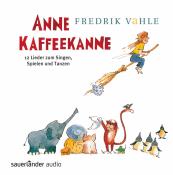 Anne Kaffeekanne: 12 Lieder zum Singen, Spielen und Tanzen, 1 Audio-CD - cd