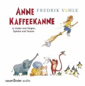 Anne Kaffeekanne: 12 Lieder zum Singen, Spielen und Tanzen, 1 Audio-CD - cd